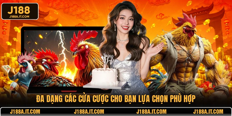 Đa dạng các cửa cược cho bạn lựa chọn phù hợp