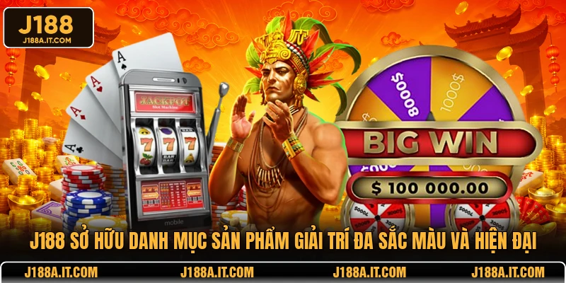 J188 sở hữu danh mục sản phẩm giải trí đa sắc màu và hiện đại