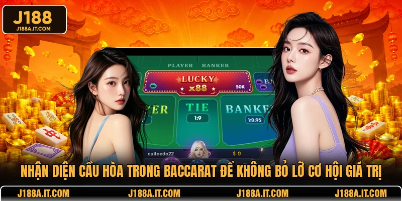 Nhận diện cầu Hòa trong Baccarat để không bỏ lỡ cơ hội giá trị